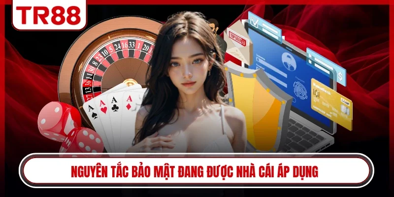 Nguyên tắc bảo mật đang được nhà cái áp dụng