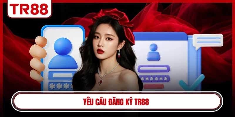 Yêu cầu đăng ký TR88